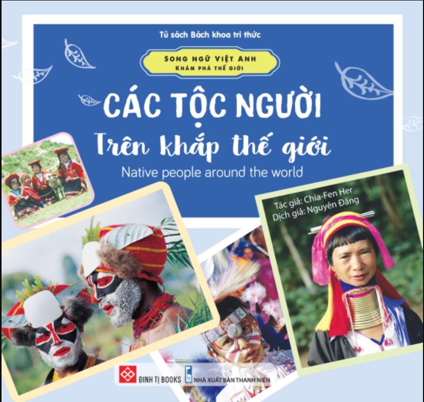 Song ngữ Việt Anh – Khám phá thế giới – Các tộc người trên khắp thế giới – Native people around the world