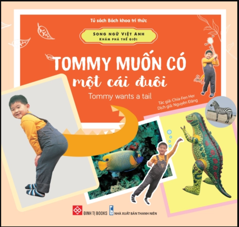 Song ngữ Việt Anh – Khám phá thế giới – Tommy muốn có một cái đuôi – Tommy wants a tail