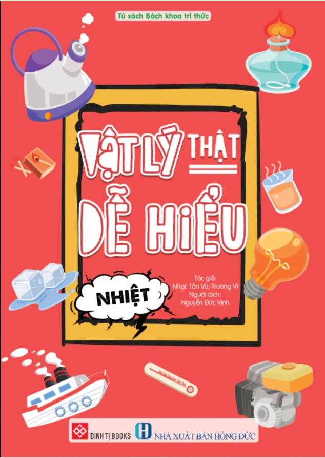 Sách Vật lý thật dễ hiểu – Nhiệt