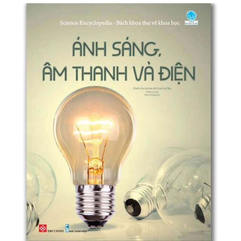 bach-khoa-thu-ve-khoa-hoc-anh-sang-am-thanh-va-dien bach khoa thu ve khoa hoc anh sang am thanh va dien - Tuyển Chọn Sách Hay