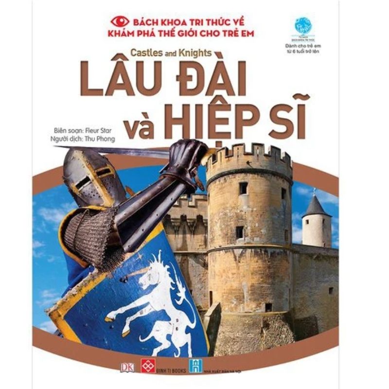 Bách khoa tri thức về khám phá thế giới cho trẻ em - Castles and knights - Lâu đài và hiệp sĩ 1 - Tuyển Chọn Sách Hay Bách khoa tri thức về khám phá thế giới cho trẻ em - Castles and knights - Lâu đài và hiệp sĩ