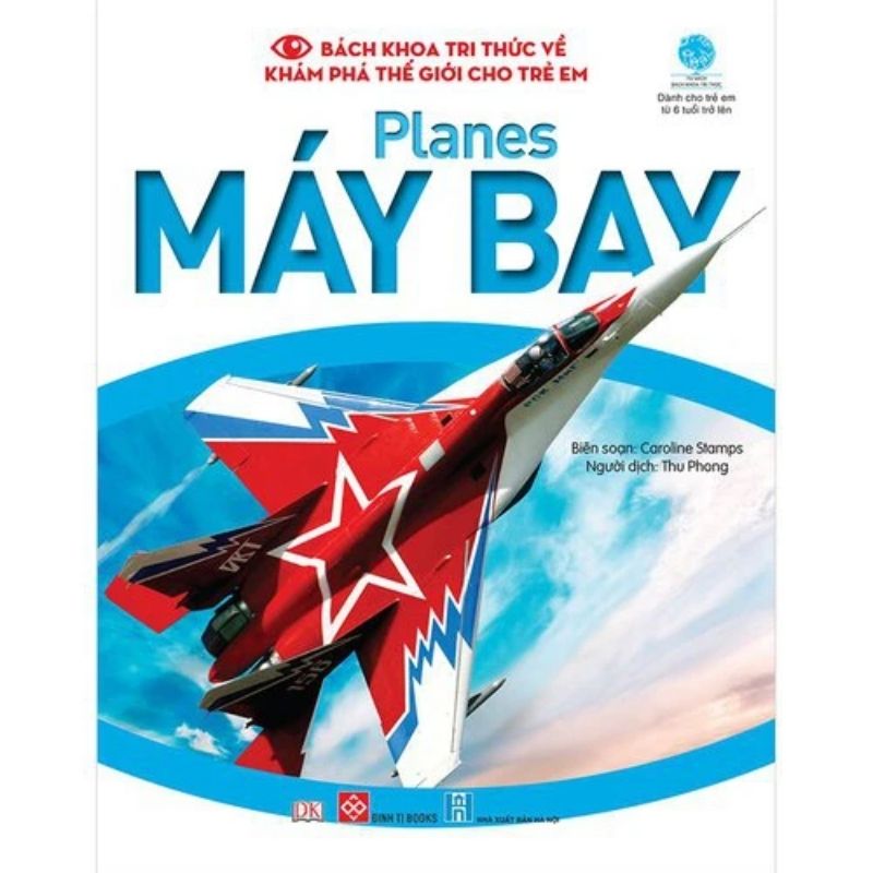 bach khoa tri thuc ve kham pha the gioi cho tre em planes may bay - Tuyển Chọn Sách Hay