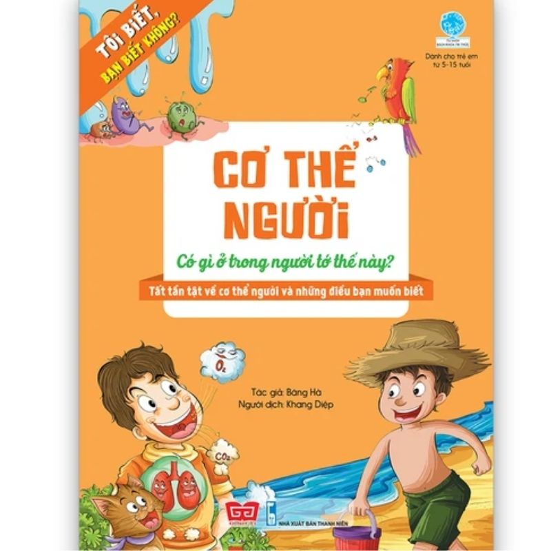 Sách Cơ thể người: CÓ GÌ Ở TRONG NGƯỜI TỚ THẾ NÀY?