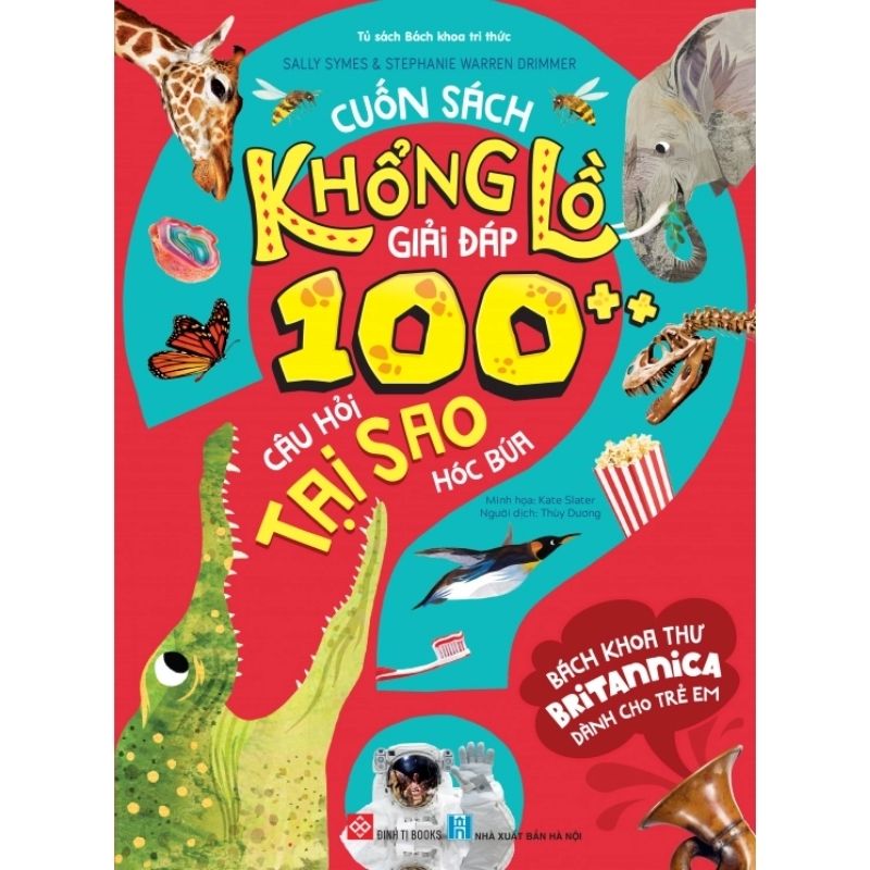 Cuốn sách khổng lồ giải đáp 100++ câu hỏi TẠI SAO hóc búa