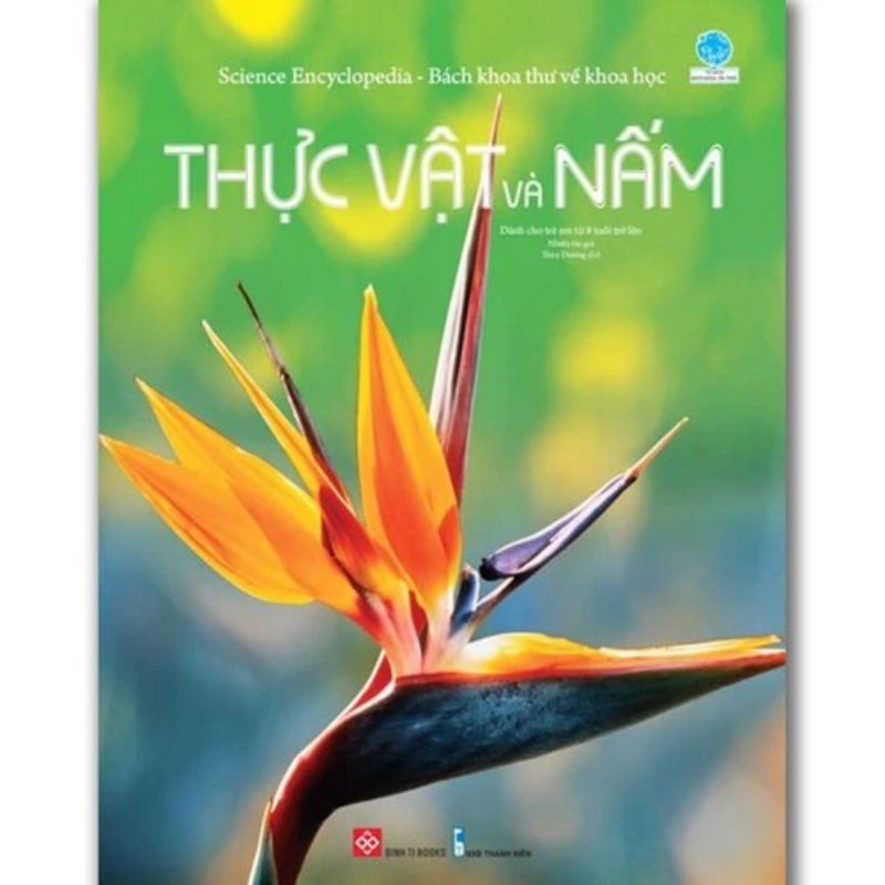 Science Encyclopedia – Bách khoa thư về khoa học- Thực vật và nấm