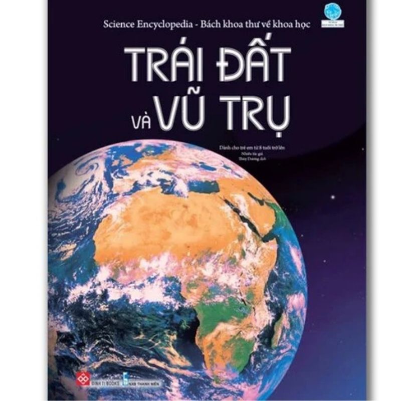 Science Encyclopedia – Bách khoa thư về khoa học- Trái Đất và vũ trụ