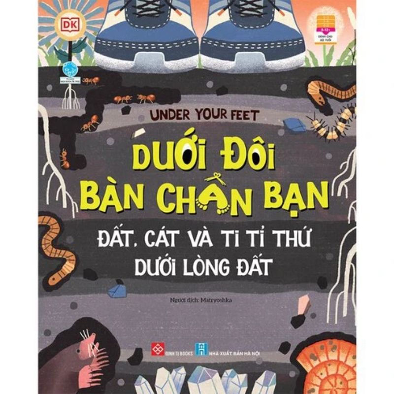 Sách Under your feet – Dưới đôi bàn chân bạn – Đất, cát và ti tỉ thứ dưới lòng đất