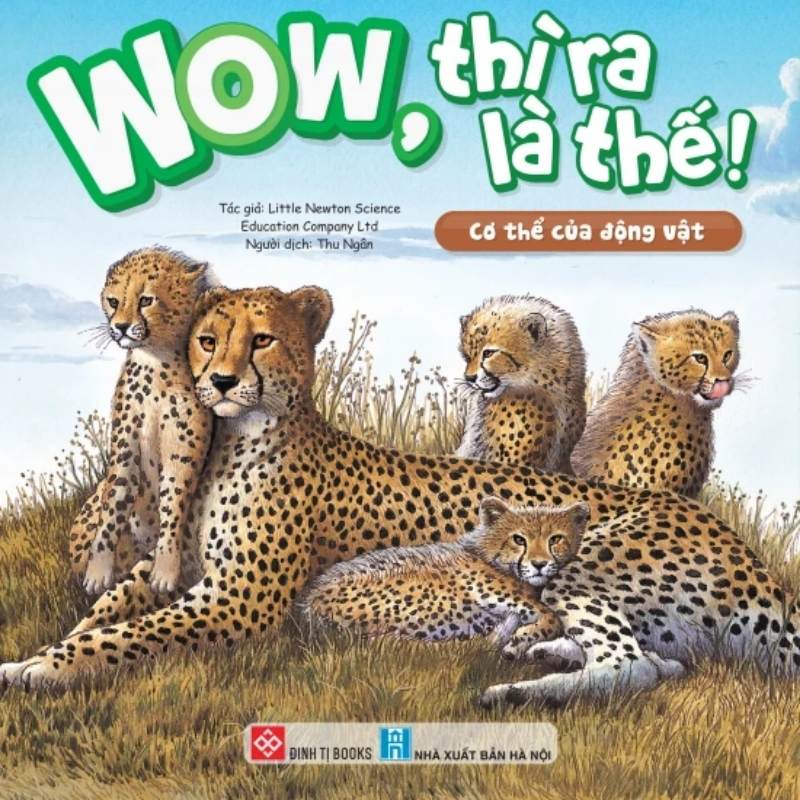 Sách Wow thì ra là thế! Cơ thể của động vật