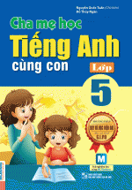 Cha Mẹ Học Tiếng Anh Cùng Con Lớp 5