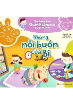 Em Học Cách Quản Lí Cảm Xúc Của Mình – Những Nỗi Buồn Của Bi