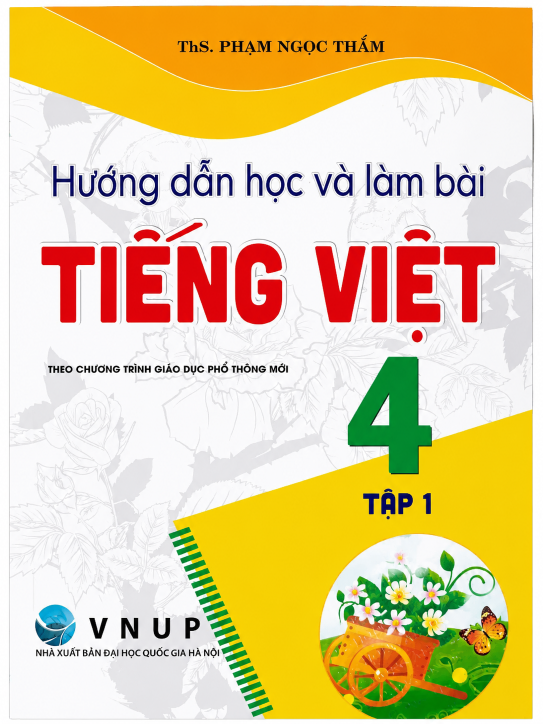 Hướng Dẫn Học Và Làm Bài Tiếng Việt 4 – Tập 1 (Bám Sát SGK Kết Nối Tri Thức Với Cuộc Sống)