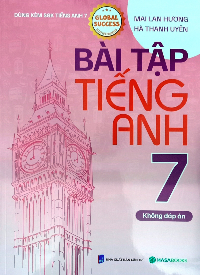 Bài Tập Tiếng Anh 7 – Không Đáp Án (Dùng Kèm SGK Tiếng Anh 7 Global Success) – HASA