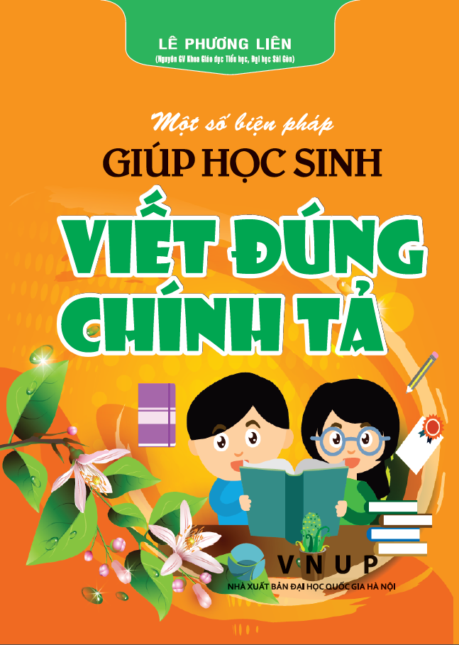 Một Số Biện Pháp Giúp Học Sinh Viết Đúng Chính Tả (Dùng Chung Cho Các Bộ SGK Hiện Hành)