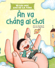 10 bai hoc cho be ca tinh an va chang ai choi 26555895931f4f12830f462e884eb169 - Tuyển Chọn Sách Hay