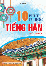 Mười Phút Tự Học Tiếng Hàn Mỗi Ngày