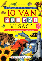 Sách 10 Vạn Câu Hỏi Vì Sao? – Bách Khoa Tri Thức Phổ Thông (Bìa Mềm)