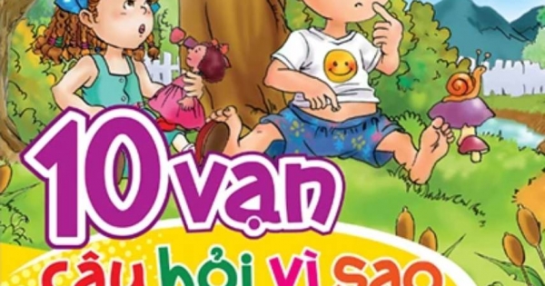 10 Vạn Câu Hỏi Vì Sao Dành Cho Thiếu Nhi – Vệ Sinh, Sức Khỏe Và Thói Quen Tốt