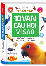 Toàn Tập 10 Vạn Câu Hỏi Vì Sao – Tập 2: Thế Giới Loài Cá – Thế Giới Loài Chim