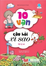 10 Vạn Câu Hỏi Vì Sao – Vật Lý Vui
