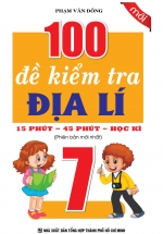 100 Đề Kiểm Tra Địa Lí 7