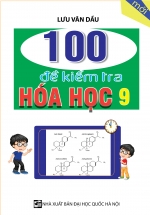 100 Đề Kiểm Tra Hóa Học 9