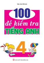 100 Đề Kiểm Tra Tiếng Anh 4