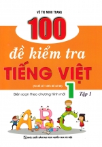 100 Đề Kiểm Tra Tiếng Việt 1 Tập 1 (Biên Soạn Theo Chương Trình Mới) – Từ Đề Số 1 Đến Đề Số 50