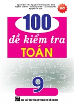 100-de-kiem-tra-toan-9-1_L 100 de kiem tra toan 9 1 L - Tuyển Chọn Sách Hay