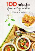 100 Món Ăn Ngon Miệng Dễ Làm