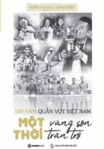 100 Năm Quần Vợt Việt Nam: Một Thời Vàng Son, Một Thời Trăn Trở – Combo Sách Chữ Và Ảnh