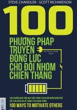 100 Phương Pháp Truyền Động Lực Cho Đội Nhóm Chiến Thắng