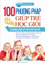 100 Phương Pháp Giúp Trẻ Học Giỏi