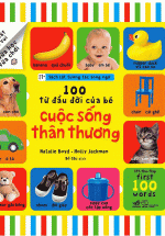 100 Từ Đầu Đời Của Bé – Cuộc Sống Thân Thương