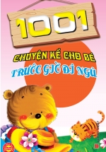 1001 Chuyện Kể Cho Bé Trước Giờ Đi Ngủ (Tái Bản 2018)