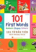 101 First Words: Numbers – Shapes – Colours (101 Từ Đầu Tiên: Chữ Số – Hình Dạng – Màu Sắc)