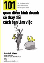 101 Quan Điểm Kinh Doanh Sẽ Thay Đổi Cách Làm Việc Của Bạn