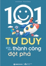 101 Tư Duy Giúp Bạn Thành Công Đột Phá (SB)