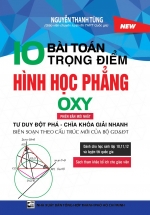 10 Trọng Điểm Tư Duy Đột Phá Chìa Khóa Giải Nhanh Hình Học Phẳng OXY – Sách Toán Tự Luận