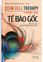 Tế Bào Gốc – Bí Mật Của Suối Nguồn Tươi Trẻ