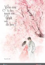 Yêu Em Là Điều Tuyệt Vời Nhất Anh Đã Làm