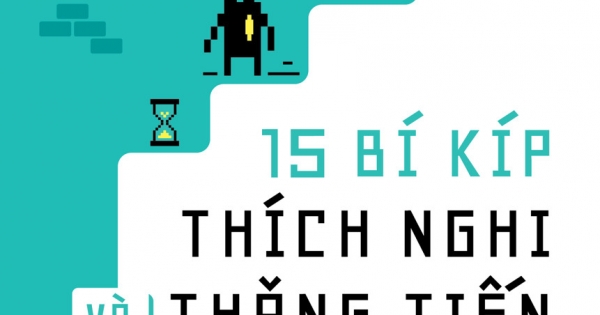 15 Bí Kíp Thích Nghi Và Thăng Tiến Nơi Làm Việc Mới