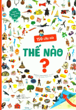 150 Câu Hỏi Thế Nào?