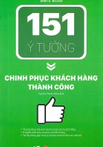 151 Ý Tưởng Chinh Phục Khách Hàng Thành Công
