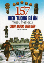 157 Hiện Tượng Bí Ẩn Trên Thế Giới Chưa Được Giải Đáp