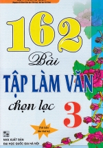 162 Bài Tập Làm Văn Chọn Lọc 3