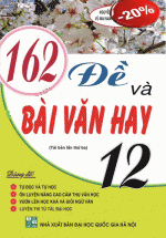 162 Đề Và Bài Làm Văn Hay 12