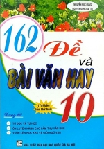 162 Đề Và Bài Văn Hay Lớp 10
