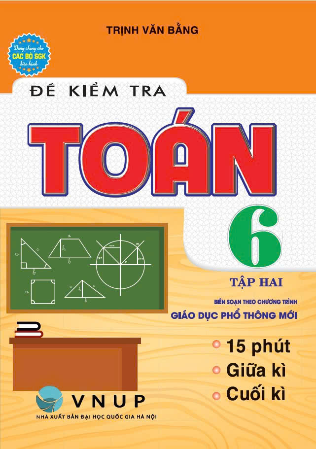 Đề Kiểm Tra Toán Lớp 6 – Tập 2 (Biên Soạn Theo Chương Trình Giáo Dục Phổ Thông Mới)