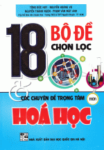 18 Bộ Đề Chọn Lọc Và Các Chuyên Đề Trọng Tâm Môn Hóa Học