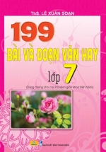 199 Bài Và Đoạn Văn Hay Lớp 7 (Biên Soạn Theo Chương Trình GDPT Mới – ND)